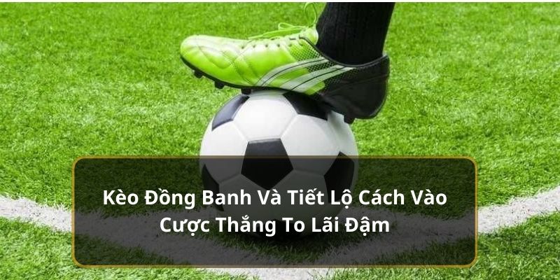 kèo đồng banh